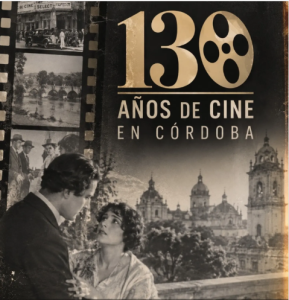 Córdoba vuelve la mirada a 130 años de historia cinematográfica